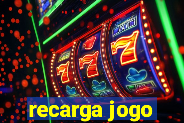 recarga jogo